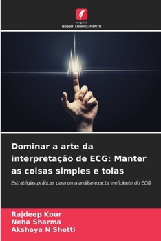 Paperback Dominar a arte da interpretação de ECG: Manter as coisas simples e tolas [Portuguese] Book