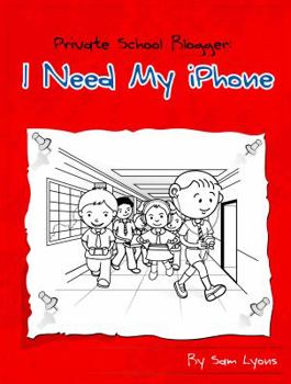 Paperback Private School Blogger: I need my iPhone Book