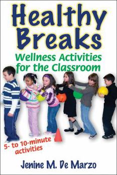Paperback Healthy Breaks: Wellness Activities for the Classroom Book