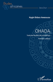 Ohada: Traité de fiscalité des entreprises Première édition (Études Africaines) (French Edition)