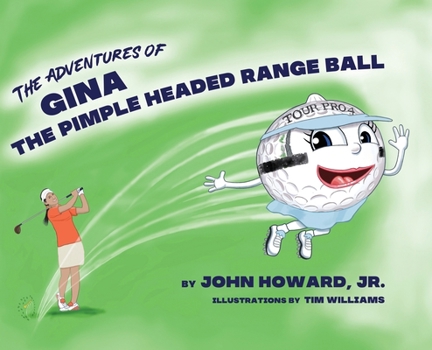 Hardcover The Adventures of Gina The Pimple Headed Range Ball Book