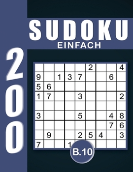 Sudoku Großdruck Einfach Band 10: Großdruck im DIN A4-Format, 200 Rätsel 9x9 Sudokus für Erwachsene Einfach mit Lösungen | Ein tolles Geschenk für Erwachsene und Senioren.. (German Edition)