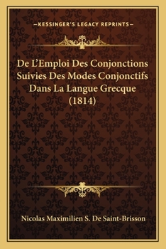 Paperback De L'Emploi Des Conjonctions Suivies Des Modes Conjonctifs Dans La Langue Grecque (1814) [French] Book