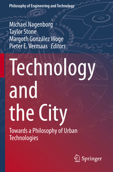 Paperback Technology and the City: Towards a Philosophy of Urban Technologies Book