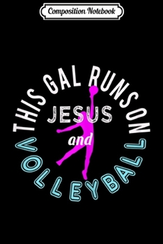 Composition Notebook: Top Girls Volleyball Runs on Jesus Gift  Journal/Notebook Blank Lined Ruled 6x9 100 Pages
