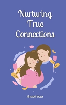 Paperback Nurturing True Connections Book