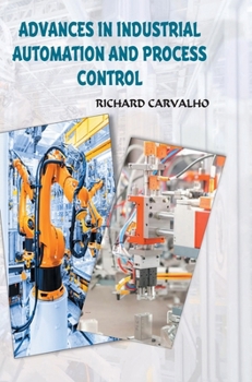 Hardcover Advances in Industrial Automation and Process Control Book