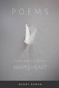 Paperback Poems That Would Break Mami's Heart Book