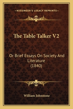 Paperback The Table Talker V2: Or Brief Essays On Society And Literature (1840) Book