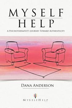 Paperback Myself Help: A Psychotherapist's Journey Toward Authenticity Book