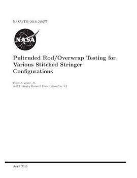 Paperback Pultruded Rod/Overwrap Testing for Various Stitched Stringer Configurations Book