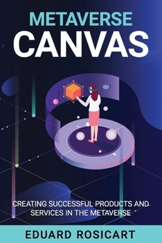 Paperback Metaverse Canvas: Innovate and succeed in the Metaverse Book