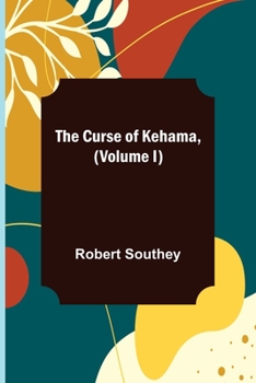 Paperback The Curse of Kehama, (Volume I) Book