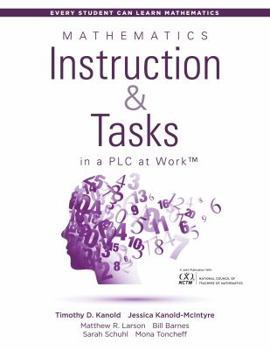 Paperback Mathematics Instruction and Tasks in a Plc at Work(tm): (Develop a Standards-Based Math Curriculum in Your Professional Learning Community) Book