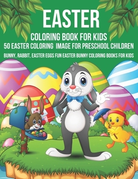 Paperback Easter coloring book For Kids 50 Easter Coloring Image For Preschool Children Bunny, rabbit, Easter eggs Fun easter Bunny Coloring Books For Kids Book