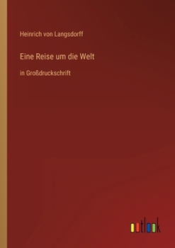 Paperback Eine Reise um die Welt: in Großdruckschrift [German] Book