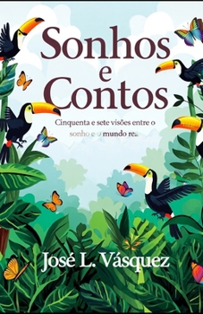 Paperback Sonhos e Histórias: Cinquenta e sete visões entre o sonho e o mundo real [Portuguese] Book