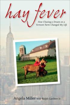 Hardcover Hay Fever: How Chasing a Dream on a Vermont Farm Changed My Life Book