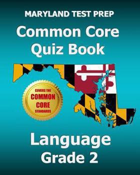 Paperback Maryland Test Prep Common Core Quiz Book Language, Grade 2: Aligns to the Common Core English Language Arts Standards Book