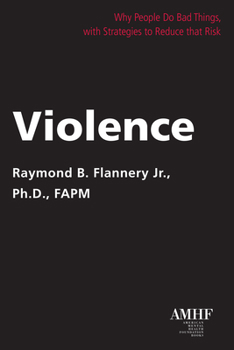 Paperback Violence: Why People Do Bad Things, with Strategies to Reduce That Risk Book