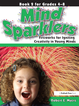 Paperback Mind Sparklers: Fireworks for Igniting Creativity in Young Minds (Book 2) Book