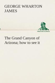 Paperback The Grand Canyon of Arizona how to see it Book