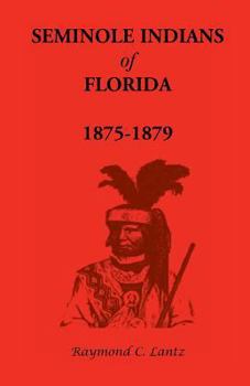 Paperback Seminole Indians of Florida: 1875-1879 Book