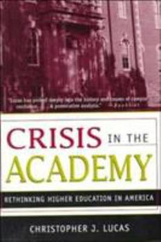 Paperback Crisis in the Academy: Rethinking Higher Education in America Book