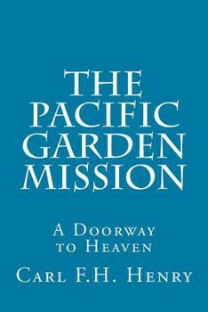 Paperback The Pacific Garden Mission: A Doorway to Heaven Book