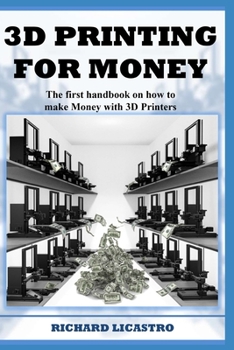 Paperback 3D Printing For Money: The first handbook on how to make Money with 3D Printers Book