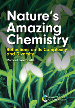 Hardcover Nature's Amazing Chemistry: Reflections on Its Complexity and Diversity Book