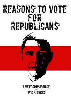 Reasons to Vote for Republicans: A Very Simple Guide
