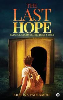 The Last Hope: Painful Story Is The Best Story