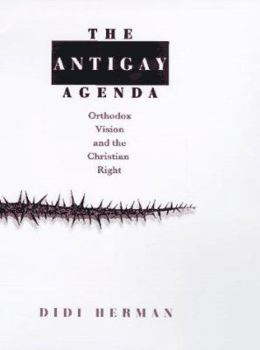 Hardcover The Antigay Agenda: Orthodox Vision and the Christian Right Book