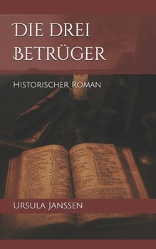 Paperback Die drei Betrüger: Historischer Roman [German] Book