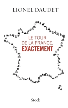 Paperback Le Tour de la France Exactement [French] Book