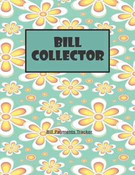 Paperback BILL COLLECTOR Bill Payments Tracker: Simple Monthly Bill Payments Checklist Organizer Tracker Workbook Journal/ Size 8.5 x 11 Book