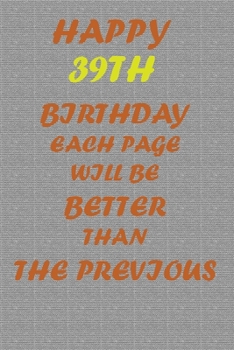 Happy 39th Birthday: each page will be better than the previous one !!!