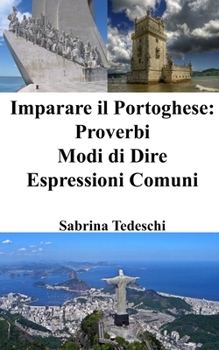 Paperback Imparare il Portoghese: Proverbi - Modi di Dire - Espressioni Comuni [Italian] Book