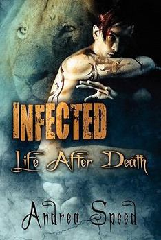 Infected: Life After Death - Book #3 of the Infected