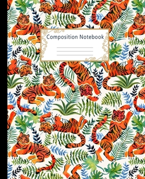 Composition Notebook: Wide Ruled Lined Paper Notebook Journal: Pretty Watercolor Tigers and Rainforest Plants Workbook for Boys Girls Kids Teens ... Back to School and Home College Writing Notes