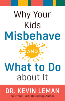 Paperback Why Your Kids Misbehave--And What to Do about It Book