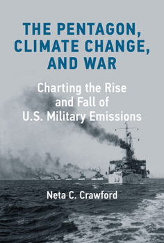 Hardcover The Pentagon, Climate Change, and War: Charting the Rise and Fall of U.S. Military Emissions Book