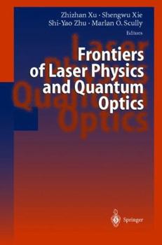 Paperback Frontiers of Laser Physics and Quantum Optics: Proceedings of the International Conference on Laser Physics and Quantum Optics Book