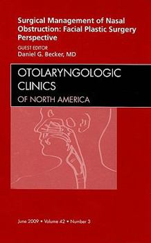 Hardcover Surgical Management of Nasal Obstruction: Facial Plastic Surgery Perspective, an Issue of Otolaryngologic Clinics: Volume 42-3 Book