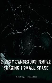 Paperback 2 Very Dangerous People Sharing 1 Small Space: a play Book