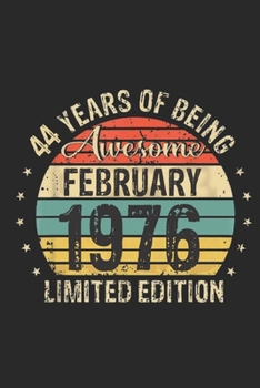 Born February 1976 Limited Edition Bday Gifts: 44 th birthday Notebook Gift for 44 Year Old Party. Blank lined Notebook for your retro friend. 6x9 inches, 110 pages.