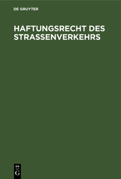 Hardcover Haftungsrecht Des Straßenverkehrs: [Sonderausgabe Der Kommentierung Zu §§ 7 Bis 20 Straßenverkehrsgesetz Und Zum Haftpflichtgesetz Unter Einschluß Des [German] Book