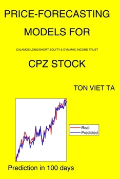 Paperback Price-Forecasting Models for Calamos Long/Short Equity & Dynamic Income Trust CPZ Stock Book