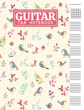 Guitar Tab Notebook: Blank 6 Strings Chord Diagrams & Tablature Music Sheets with Cute Watercolor Birds Themed Cover Design